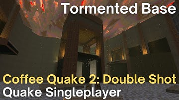 Quake Singleplayer - Coffee Quake 2: Double Shot  - Tormented Base (e1m1_newhouse)