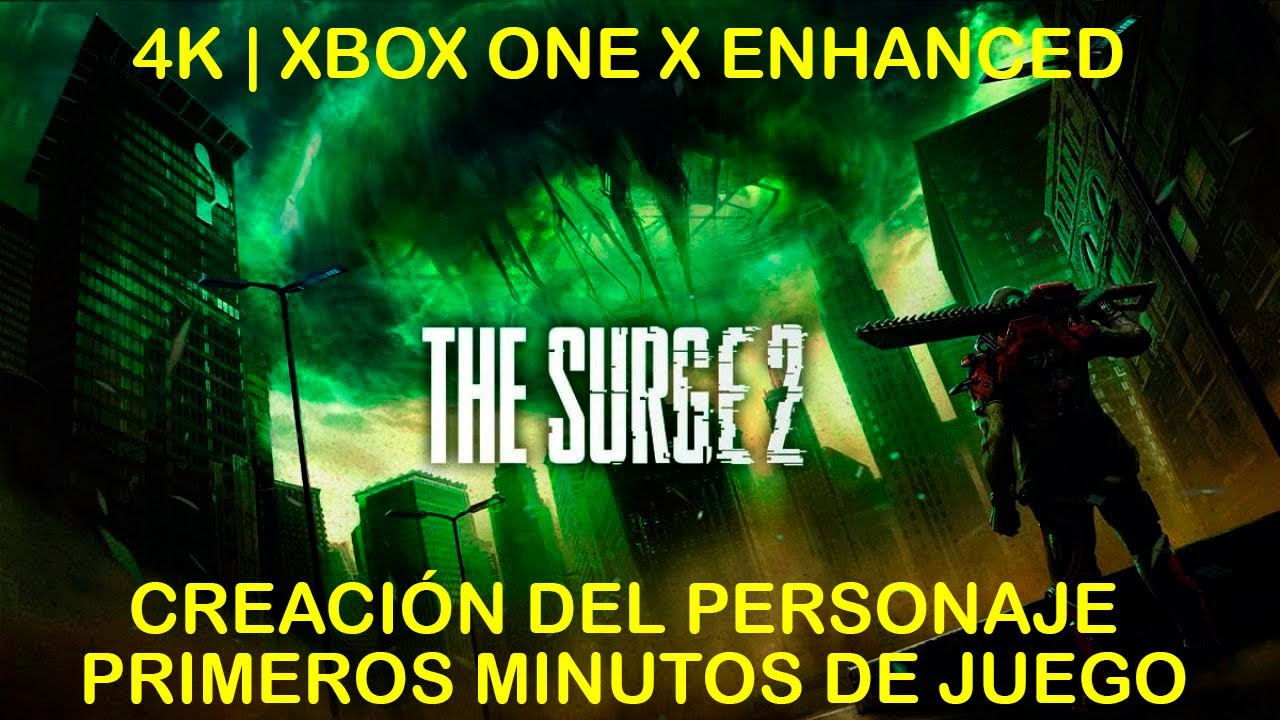 The Surge 2 | 4K + HDR - XBOX ONE X ENHANCED - Español | Creación del  personaje + Primeros minutos - YouTube