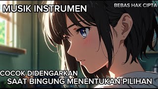 MUSIK INSTRUMEN KETIKA BINGUNG MENENTUKAN PILIHAN - BACKSOUND FB PRO (BEBAS HAK CIPTA)
