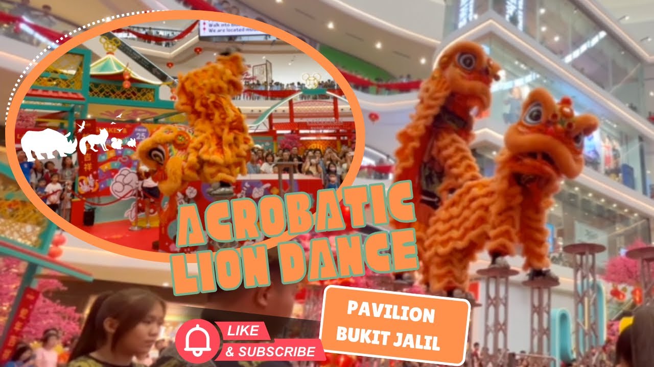 Acrobatic Lion Dance @ Pavilion Bukit Jalil