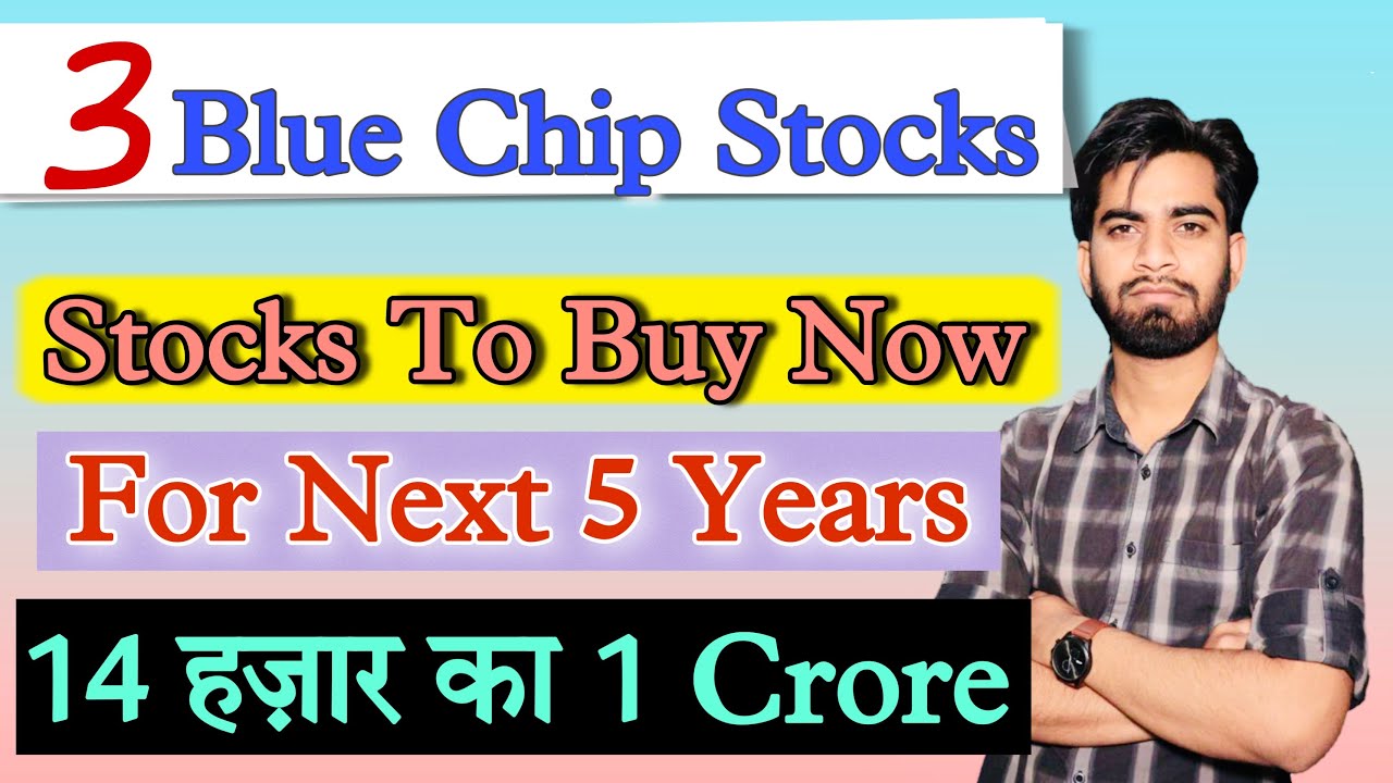 Top 3 Blue Chip Stocks ‼️ Best Stocks To Buy Now For Next 5 Years 🔥 ...