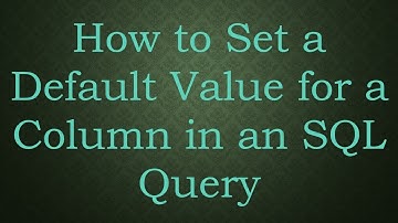 How to Set a Default Value for a Column in an SQL Query