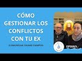 Cómo gestionar los conflictos con tu ex