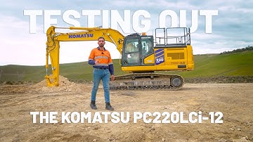 Testing the Komatsu PC220LCi-12 — The Smarter Way to Move Earth