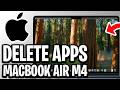 How To Delete Apps On Macbook Air M4 - Full Guide