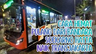 How to Save Money from Soekarno Hatta Airport to Pinang Ranti: Take the Transjakarta Bus for Just...