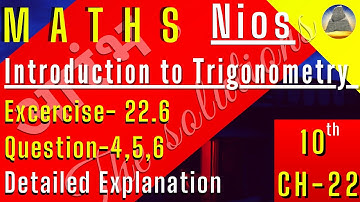 Nios, Class-10, Ch-22, Introduction to Trigonometry,Ex-22.6, Q-4,5,6