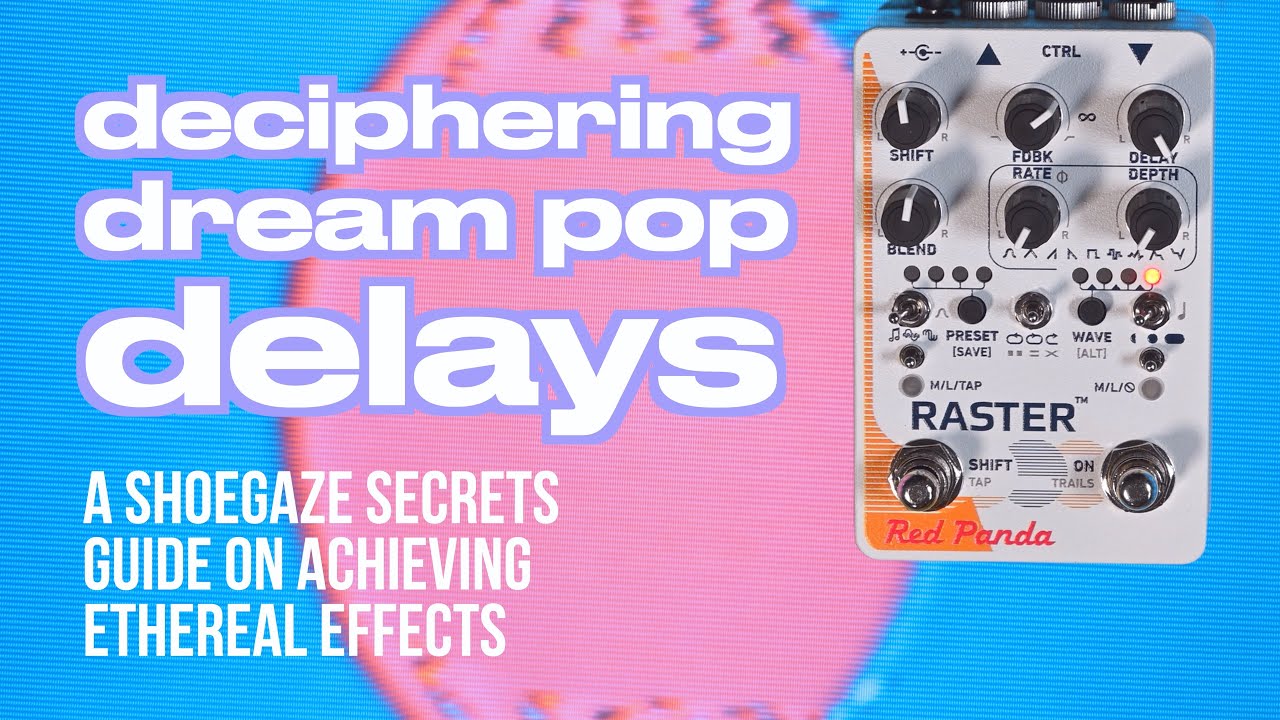 How to use Delay Pedals for Dream Pop Guitar Tones YouTube