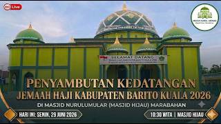 🔵[LIVE] WELCOMING BDJ 17 HAJJ PILGRIMS OF BARITO KUALA REGENCY AT NURUL ANWAR MOSQUE || Monday, J...