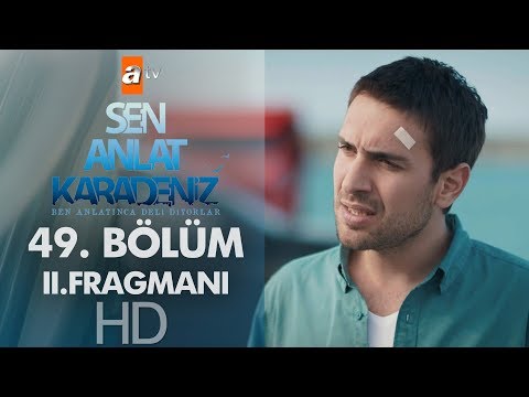 Sen Anlat Karadeniz 49. Bölüm 2. Fragmanı