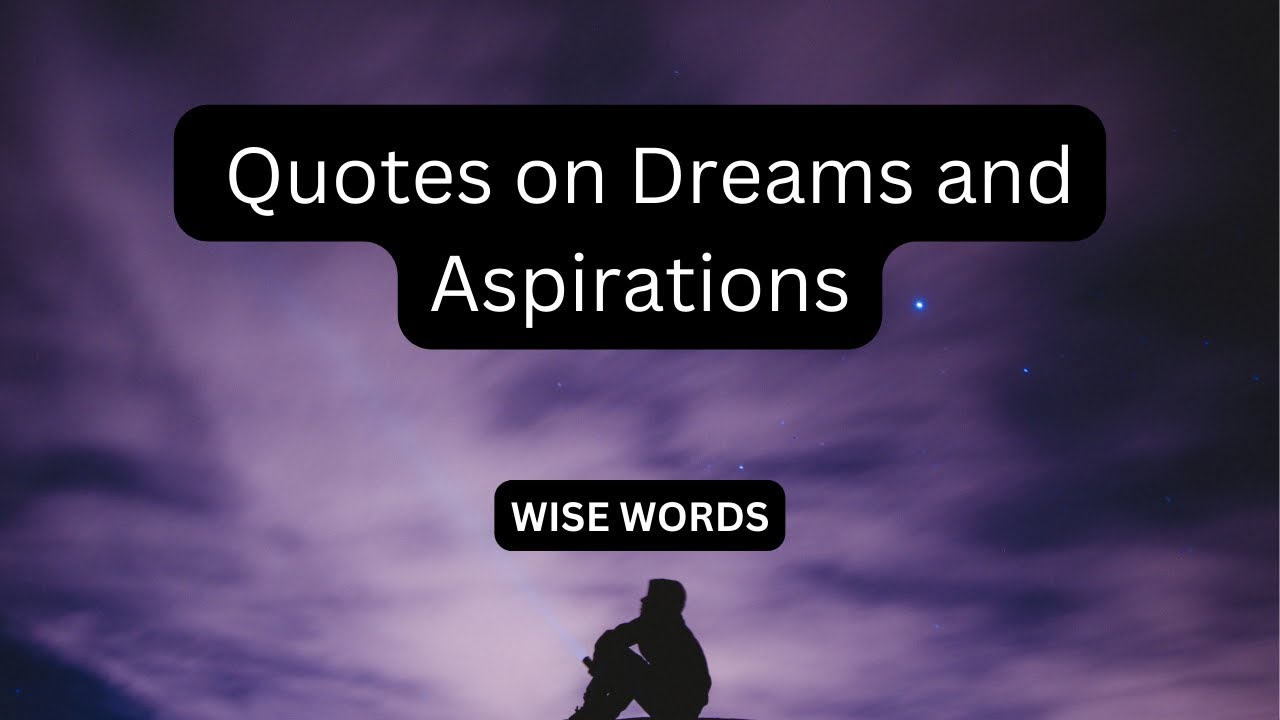 Quotes on Dreams and Aspirations - YouTube
