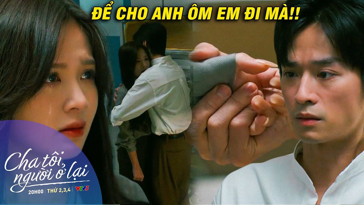 CHA TÔI NGƯỜI Ở LẠI TẬP 43 | Lời Tỏ Tình ngọt ngào của Nguyên sau bao năm kìm nén | VFC OFFICIAL