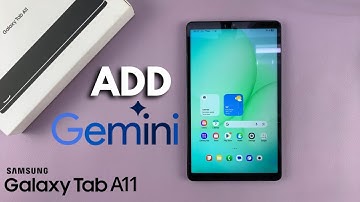 How To Add Gemini To Samsung Galaxy Tab A11