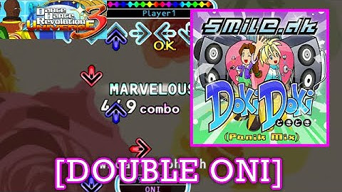 【DDR UNIVERSE 3】 Doki Doki (Panik Mix) / SMiLE.dk [DOUBLE ONI] 982,634+FC