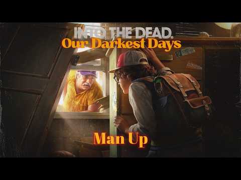 Into The Dead - Man Up