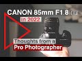 Canon 85mm F1.8 EF lens review in 2022. Thoughts from a professional photographer after 17 years use
