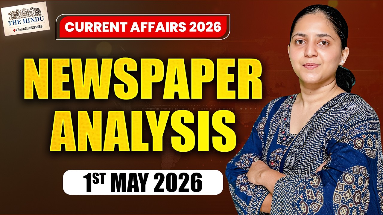 Daily Current Affairs for UPSC & State PSCs | 1st May 2026 - YouTube