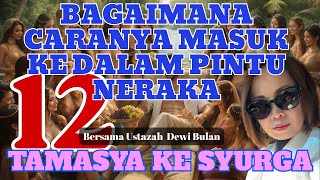 Fiqih  Perjalanan Ke Surga Bagaimana Cara Masuk Gerbang Neraka Bersama Ustazah Dewi Bulan 