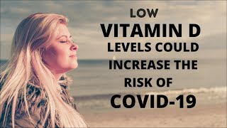 Low Vitamin D Levels Could Increase The Risk Of Covid-19