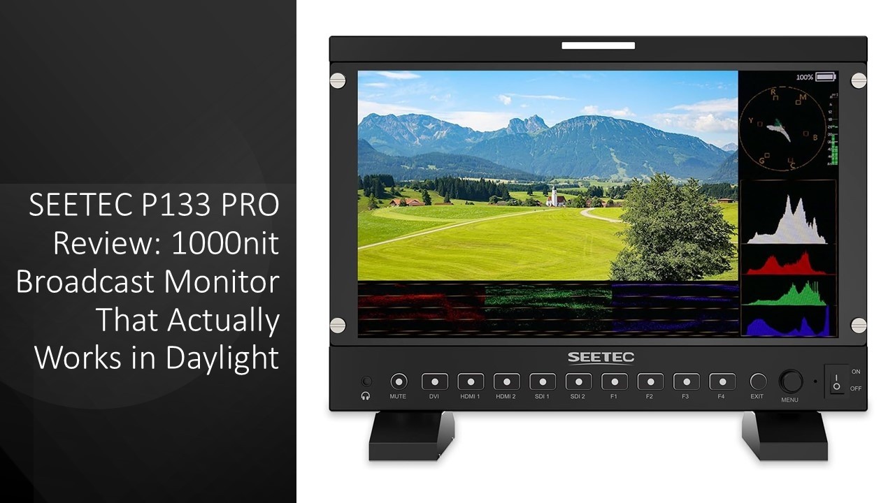 1000nit Broadcast Monitor 21.5インチ SEETEC P133 PRO Review: 1000nit Broadcast Monitor That Actually