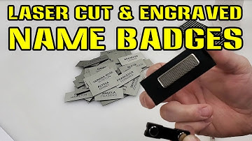 Making name badges - Laser engraved & cut