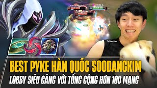 PROVIEW BEST PYKE HÀN QUỐC - SOODANGKIM CÙNG LOBBY SIÊU CĂNG | GIAO TRANH MÃN NHÃN HƠN 100 MẠNG