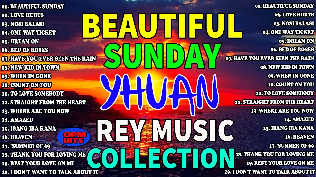 BEAUTIFUL SUNDAY 🌻🌻 SLOW ROCK LOVE SONGS NONSTOP, OPM HITS BY REY MUSIC COLLECTION