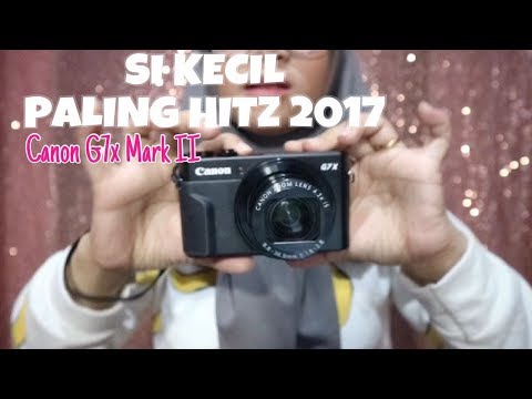 Kamera Vlogger TERHITZ 2017 kecil imut - Canon G7x Mark II #Review8