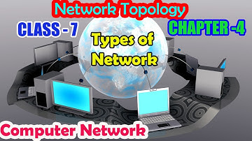 Network Topology | Computer Network | Class 7 | Chapter 4 | Part 1 | Computer Science