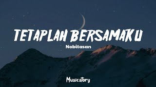 Nobitasan - Tetaplah Bersamaku (lirik)