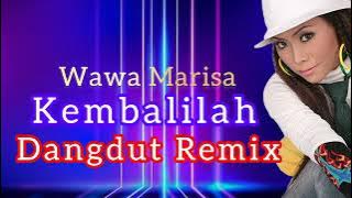 Wawa Marisa - Kembalilah - Dangdut house