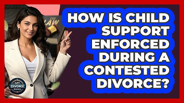 How Is Child Support Enforced During A Contested Divorce? - Get Divorce Answers