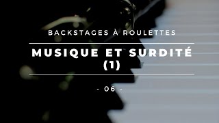 Musique Et Surdité 1 Backstages À Roulettes - 06