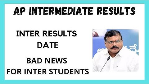 AP INTERMEDIATE RESULTS ll BAD NEWS FOR INTER RESULTS ll RESULTS RELEASE DATE ll