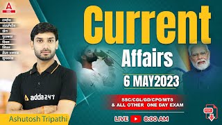6 May 2023 Current Affairs  Daily Current Affairs  Gk Question U0026 Answer By Ashutosh Tripathi