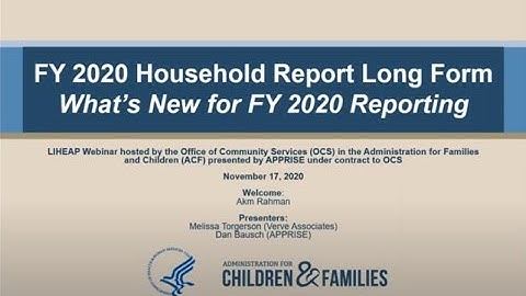 LIHEAP FY 2020 Household Report Long Form – What’s New for FY 2020 Reporting Webinar