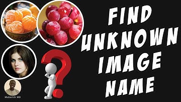 Find Unknown Image Name and Details With Just a Picture || Simple Tricks
