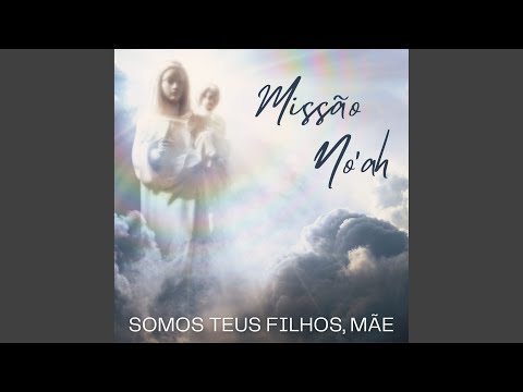 Somos Teus Filhos, Mãe