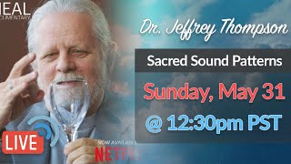 Dr. Jeffrey Thompson Live - Sacred Sound Patterns