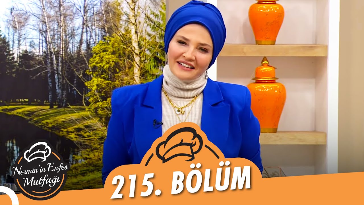 Nermin’in Enfes Mutfağı 215. Bölüm (24 Ocak 2022) – Şef Gülşah Suna