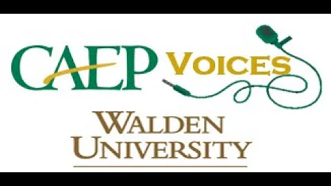 CAEP Voices - Walden University