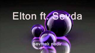 Elton ft. Sevda - Sevmek nedir Resimi