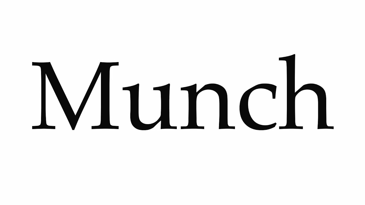 How to pronounce munching