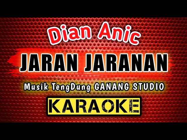 Dian Anic - JARAN JARANAN [Karaoke] Lirik | Musik TengDung GANANG STUDIO class=