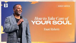 How To Take Care Of Your Soul  Tour Roberts