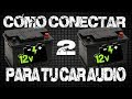 COMO CONECTAR DOS BATERIAS PARA TU CAR AUDIO - ROD12VOLTS