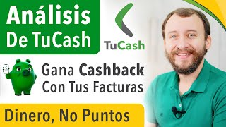 Análisis De TuCash - Gana CashBack Con Tus Facturas (Dinero, No Puntos)