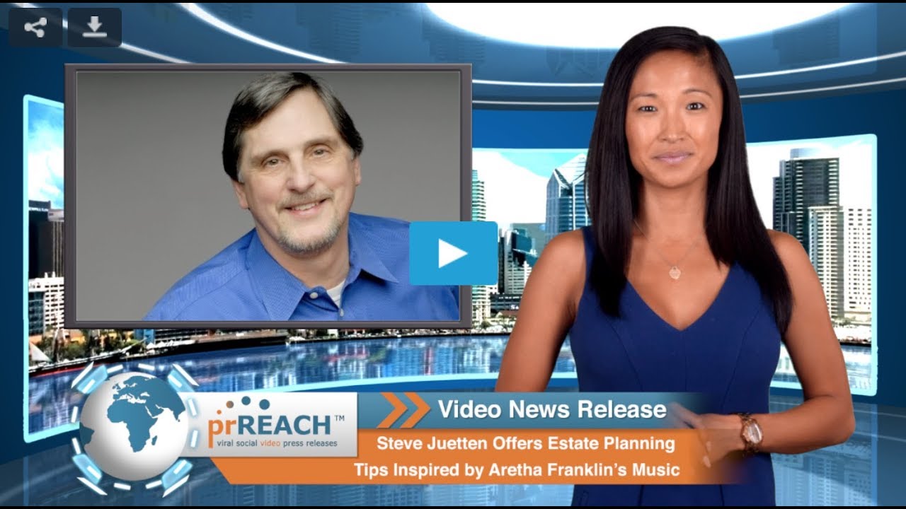 LIFE GOES ON ROADMAP - ARETHA FRANKLIN - STEVE JUETTEN - ESTATE PLANNING TIPS