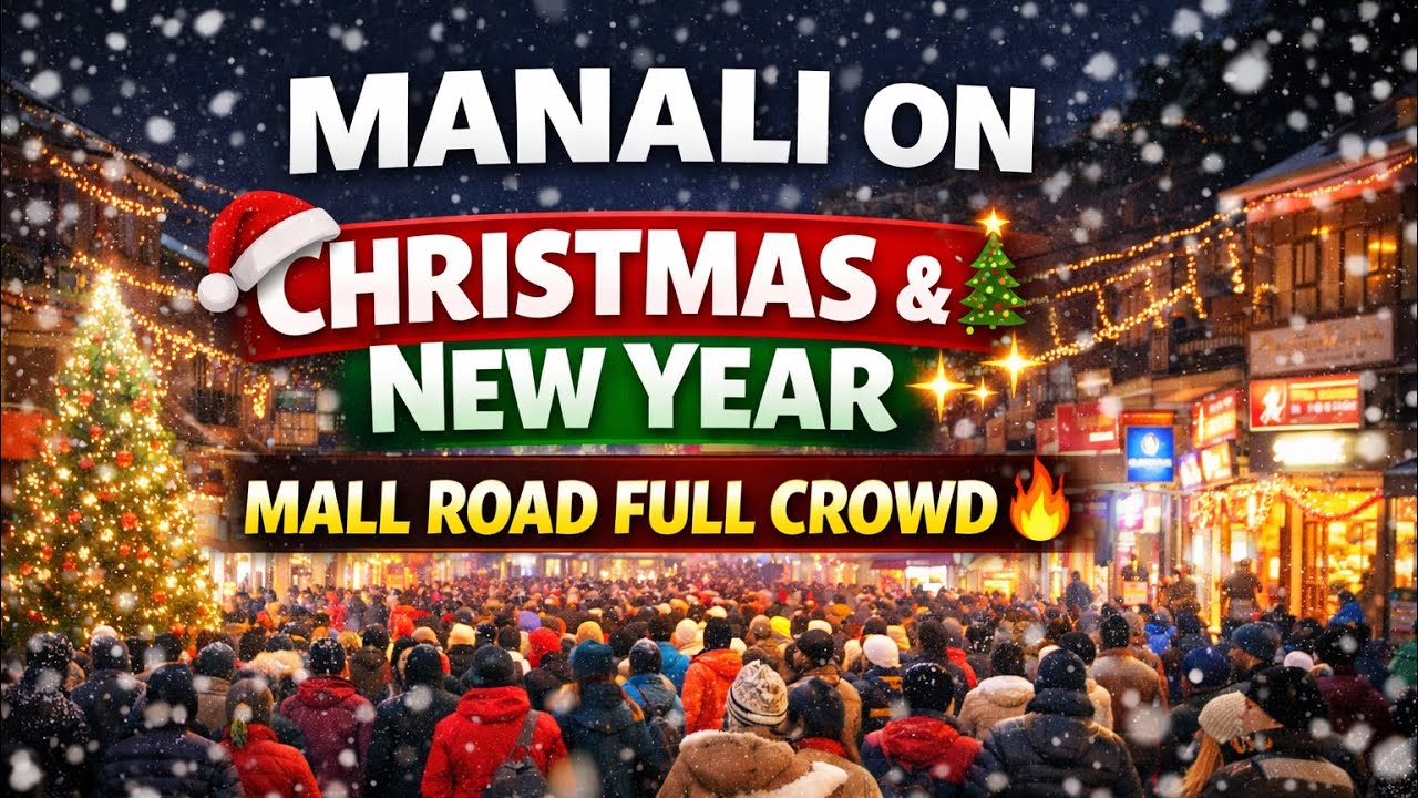 Manali on Christmas & New Year 🎄 | Mall Road Full Crowd | Himachal Travel Expert