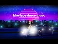 Fake face dance music night drive remix 